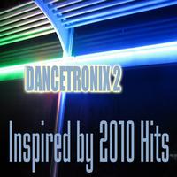 Dancetronix 2 - Inspired by 2010 Hits