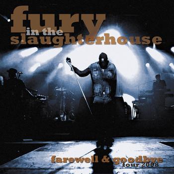 Fury In The Slaughterhouse - Farewell & Goodbye Tour 2008