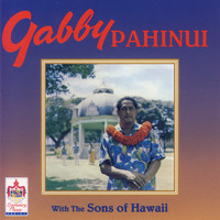 Gabby Pahinui, The Sons Of Hawai'i - Gabby Pahinui With The Sons Of Hawaii