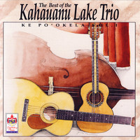 The Kahauanu Lake Trio - Best Of Kahauanu Lake Trio Vol 1