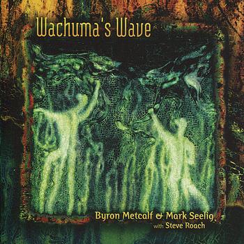 Byron Metcalf - Wachuma's Wave