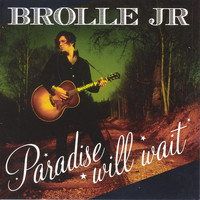 Brolle Jr - Paradise Will Wait