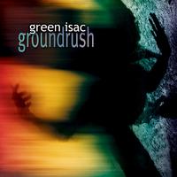 Green Isac - Groundrush
