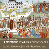 The Philadelphia Orchestra - Tchaikovsky: Symphony No. 5 in E Minor, Op. 64