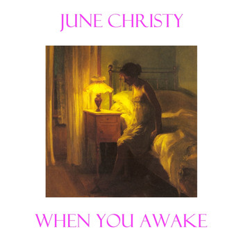 June Christy - When You Awake