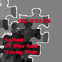 Gil Evans - Ballad of The Sad Young Men