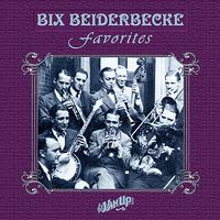 Bix Beiderbecke - Bix Beiderbecke Favorites