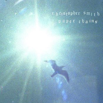 Christopher Smith - Paper Chains