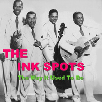 Ink Spots - The Way It Used to Be