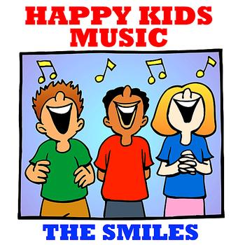 The Smiles - Happy Kids Music