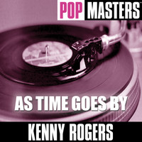 Kenny Rogers - Pop Masters: As Time Goes By