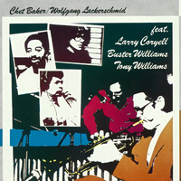 Chet Baker, Wolfgang Lackerschmid - featuring: Larry Coryell, Buster Williams, Tony Williams