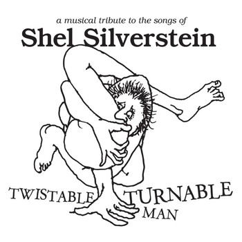 Various Artists - Twistable, Turnable Man: A Musical Tribute To The Songs Of Shel Silverstein