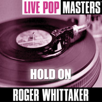 Roger Whittaker - Pop Masters Live: Hold On