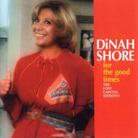 Dinah Shore - For The Good Times: The Lost Capitol Sessions