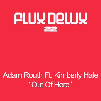 Adam Routh Feat. Kimberly Hale - Out Of Here