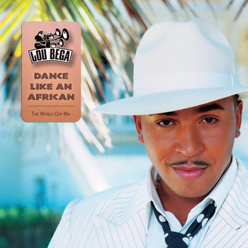 Lou Bega - Dance Like An African (The Worldcup Football Song)