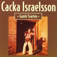 Cacka Israelsson - Gamle Svarten