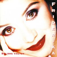 Friderika - Boldog Vagyok