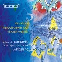Vincent Warnier - Autour du concerto pour orgue de Poulenc