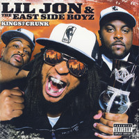 Lil Jon & The East Side Boyz - Kings Of Crunk (Explicit)