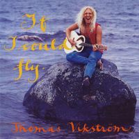 Thomas Vikström - If I Could Fly