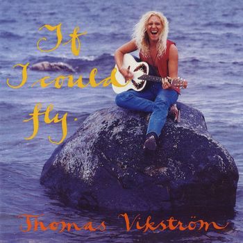 Thomas Vikström - If I Could Fly