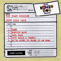 The Bonzo Dog Doo Dah Band - Top Gear Session [29th July 1969] (29th July 1969)