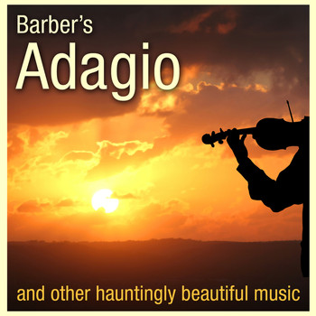 Various Artists - Barber's Adagio and Other Hauntingly Beautiful Music