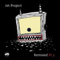 Jet Project - Remixed Part 2