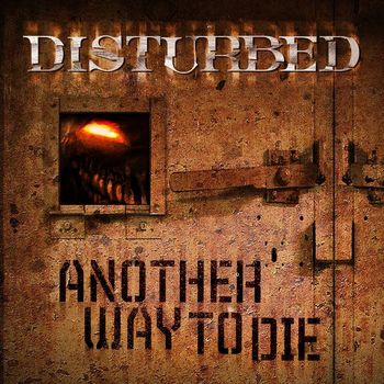 Disturbed - Another Way to Die