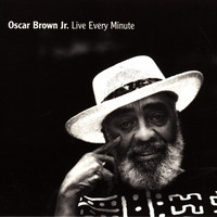 Oscar Brown Jr. - Live Every Minute