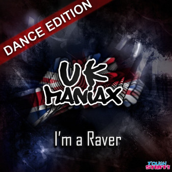 UK Maniax - I'm a Raver (Dance Edition)