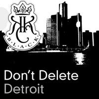 Don't Delete - Detroit