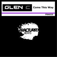 Glen C - Come This Way