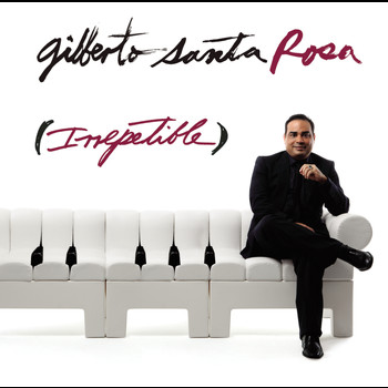 Gilberto Santa Rosa - Irrepetible
