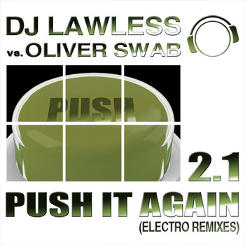 DJ Lawless vs. Oliver Swab - Push It Again 2.1 (Electro Edition)