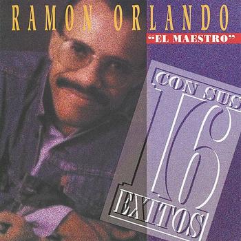 Ramon Orlando - El Maestro Con Sus 16 Exitos