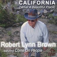 Robert Lynn Brown - California (What a Beautiful Place)