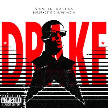 Drake - 9AM in Dallas (Explicit Version)