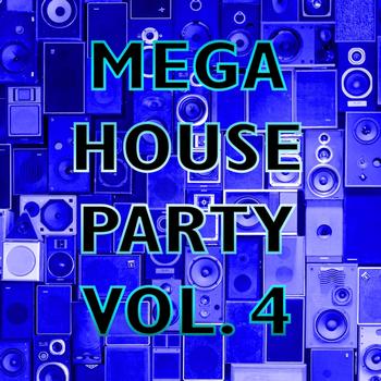 Various Artists - Mega House Party, Vol. 4