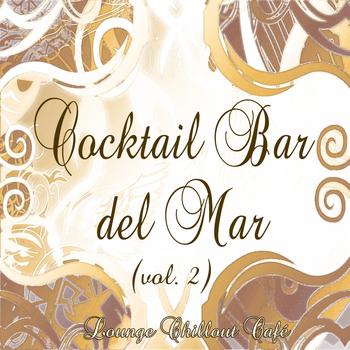 Various Artists - Cocktail Bar del Mar (Lounge Chillout Cafè, Vol. 2)