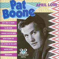 Pat Boone - April Love - 22 Greatest Hits
