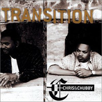 Chris and Chubby - Transition