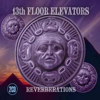 13th Floor Elevators - Reverbertations, Vol. 1