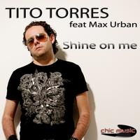 Tito Torres - Shine On Me