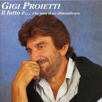 Gigi Proietti - Il fatto è... che non ti so dimenticare