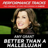 Amy Grant - Better Than A Hallelujah (Performance Tracks)