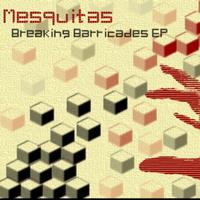 Mesquitas - Breaking Barricades - EP