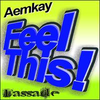 Aemkay - Feel This!